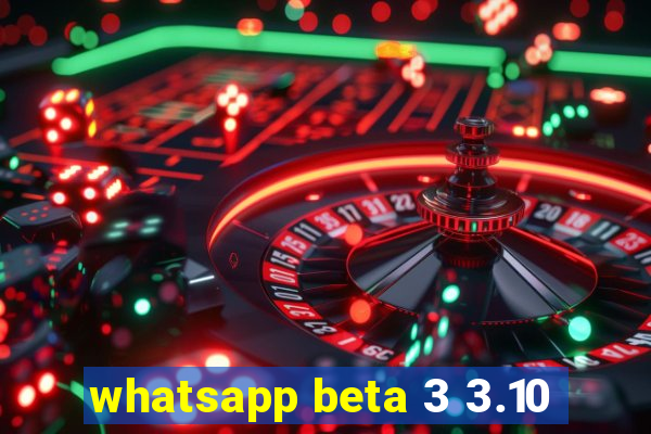 whatsapp beta 3 3.10